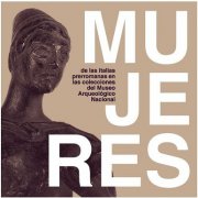 Las &ldquo;Mujeres de las italias prerromanas&rdquo; del Museo Arqueológico Nacional llegan al MUA